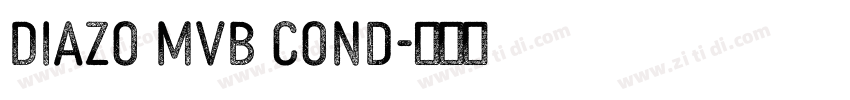Diazo MVB Cond字体转换 Diazo MVB Cond字体转换